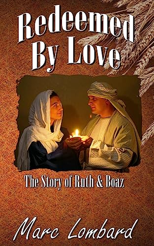 Stock image for Ruth and Boaz: Redeemed By Love for sale by ThriftBooks-Dallas