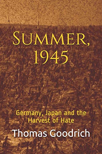 Beispielbild fr Summer, 1945: Germany, Japan and the Harvest of Hate zum Verkauf von Buchmarie