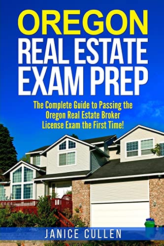 9781979638722: Oregon Real Estate Exam Prep: The Complete Guide to Passing the Oregon Real Estate Broker License Exam the First Time!