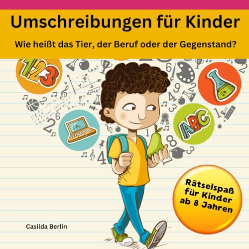 Beispielbild fr Umschreibungen fr Kinder - Wie heit das Tier, der Beruf oder Gegenstand?: Kinderrtsel ab 8 Jahren zum Verkauf von medimops