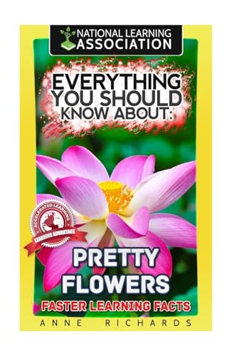 Stock image for Everything You Should Know About: Pretty Flowers for sale by Lucky's Textbooks