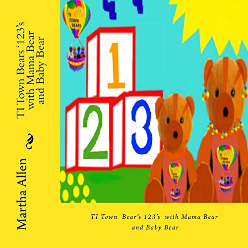 Beispielbild fr TI Town Bears' 123's with Momma Bear and Baby Bear: TI Town Bears' 123's with Momma Bear and Baby Bear (TI Town Bears Series) zum Verkauf von Lucky's Textbooks