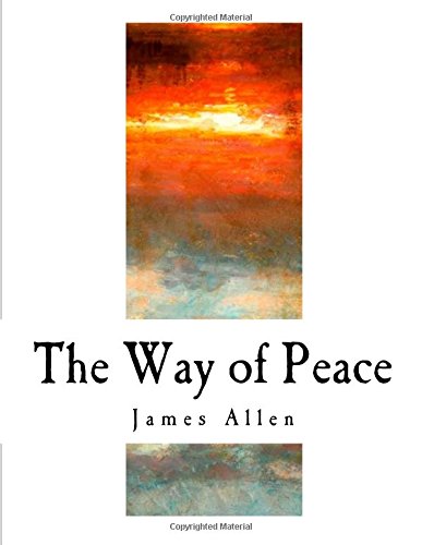 Imagen de archivo de The Way of Peace (Classic James Allen) [Soft Cover ] a la venta por booksXpress
