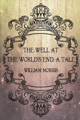 Stock image for The Well at the World's End: A Tale for sale by Revaluation Books