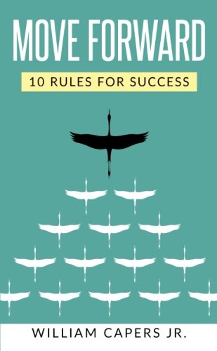 Beispielbild fr Move Forward : 10 Rules for Success zum Verkauf von ThriftBooks-Atlanta