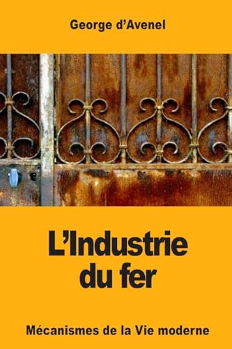 Beispielbild fr L?Industrie du fer (French Edition) zum Verkauf von Lucky's Textbooks
