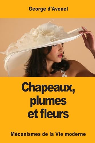 Stock image for Chapeaux, plumes et fleurs (French Edition) for sale by Lucky's Textbooks