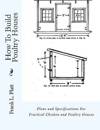 9781979682220: How To Build Poultry Houses: Plans and Specifications For Practical Chicken and Poultry Houses