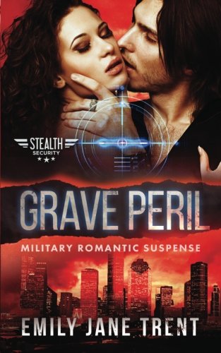 Imagen de archivo de Grave Peril: Military Romantic Suspense (Stealth Security) a la venta por Revaluation Books