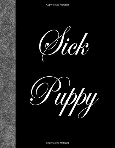 Imagen de archivo de Sick Puppy: Lined Notebook, 144 pages [Soft Cover ] a la venta por booksXpress