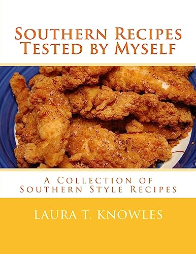 Stock image for Southern Recipes Tested by Myself: A Collection of Southern Style Recipes for sale by Lucky's Textbooks