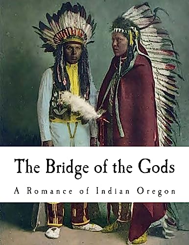 9781979688703: The Bridge of the Gods: A Romance of Indian Oregon