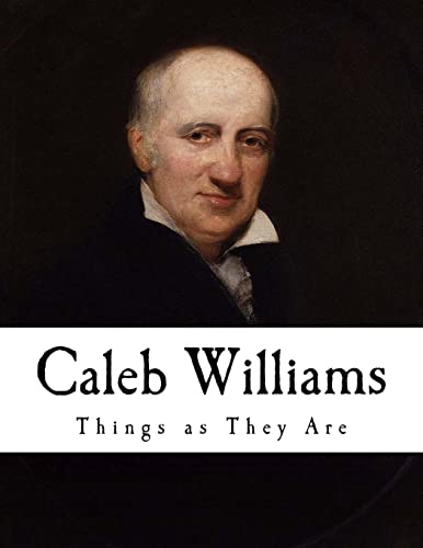 Imagen de archivo de Caleb Williams: Or Things as They Are (Classic William Godwin) a la venta por Goodwill Books