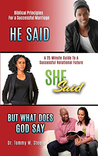 Stock image for He Said She Said But What Does God Say: A 25-Minute Guide to a Successful Relational Future for sale by THE SAINT BOOKSTORE