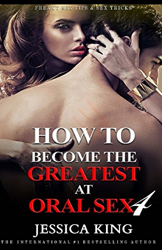 Imagen de archivo de How to Become the Greatest at Oral Sex 4 a la venta por HPB-Red
