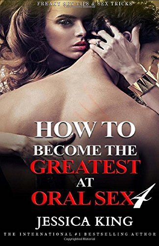 Stock image for How to Become the Greatest at Oral Sex 4 for sale by HPB-Red