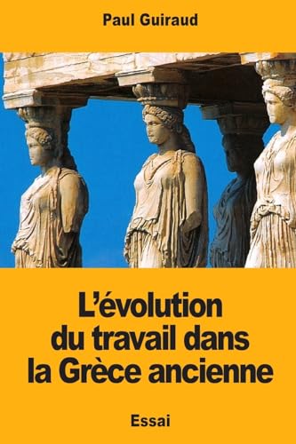 Stock image for L?volution du travail dans la Grce ancienne (French Edition) for sale by Lucky's Textbooks