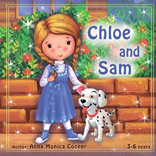 Beispielbild fr Chloe and Sam: This is the best book about friendship and helping others. A fun adventure story for children about a little girl Chloe and her dog Sam. zum Verkauf von AwesomeBooks