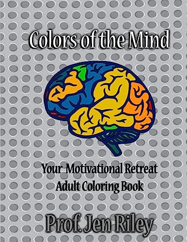 Imagen de archivo de Colors of the Mind Your Motivational Retreat: Adult Coloring Book a la venta por THE SAINT BOOKSTORE