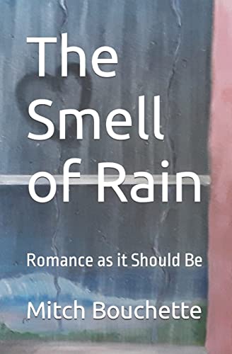 9781979704830: The Smell of Rain: Romance as it Should Be