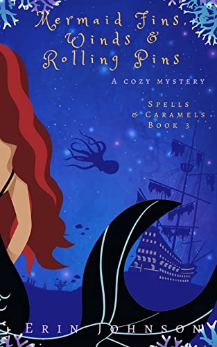 Beispielbild fr Mermaid Fins, Winds & Rolling Pins: A Cozy Witch Mystery: Volume 3 (Spells & Caramels) zum Verkauf von WorldofBooks