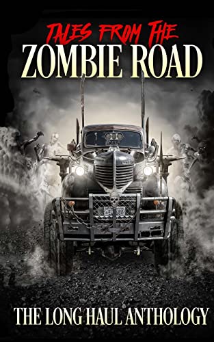 Beispielbild fr Tales from the Zombie Road: The Long Haul Anthology zum Verkauf von California Books