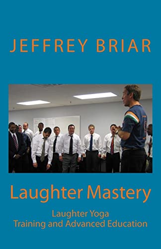 Stock image for Laughter Mastery: Laughter Yoga: Training and Advanced Education for sale by ThriftBooks-Atlanta