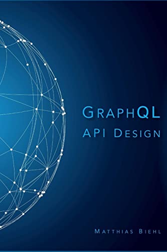 Stock image for GraphQL API Design (API-University Series) for sale by Save With Sam