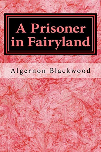 9781979723268: A Prisoner in Fairyland: The Book that 'Uncle Paul' Wrote