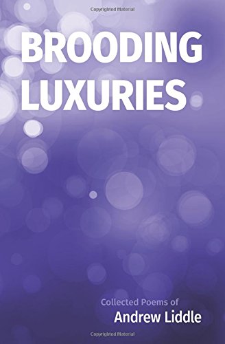 Stock image for Brooding Luxuries: Collected Poems [Soft Cover ] for sale by booksXpress