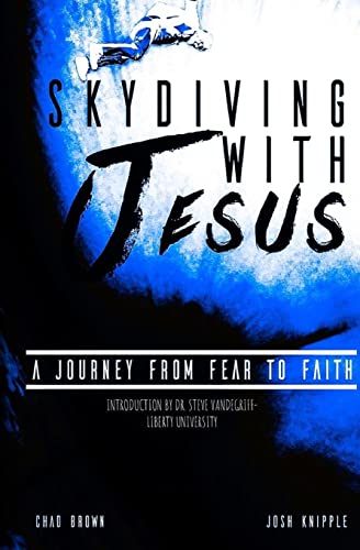 

Skydiving with Jesus: A Journey from Fear to Faith