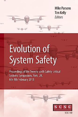 Beispielbild fr Evolution of System Safety: Proceedings of the Twenty-sixth Safety-critical Systems Symposium, York, UK, 6th-8th February 2018 zum Verkauf von AwesomeBooks