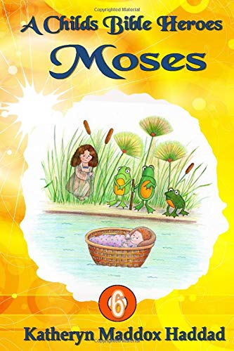 9781979748193: Moses: Volume 6 (A Child's Bible Heroes)