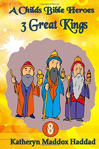 9781979748261: 3 Great Kings: Volume 8 (A Child's Bible Heroes)