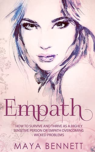 Imagen de archivo de Empath: How To Survive And Thrive As A Highly Sensitive Person Or Empath Overcoming Wicked Problems a la venta por THE SAINT BOOKSTORE