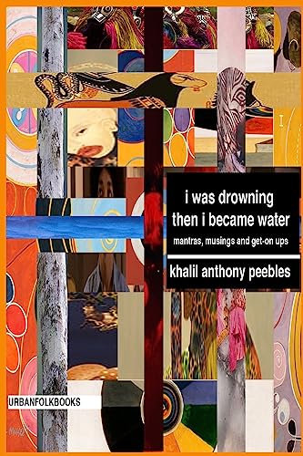 Stock image for i was drowning then i became water.: mantras, musings and get-on ups! for sale by ThriftBooks-Dallas