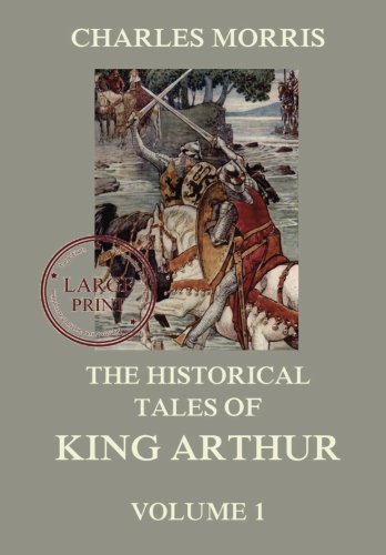 Stock image for The Historical Tales of King Arthur, Vol. 1: Large Print Reader's Choice for sale by Revaluation Books