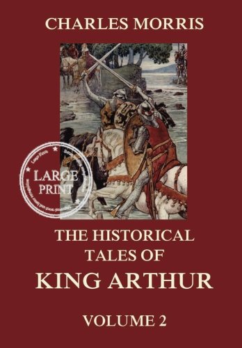 Stock image for The Historical Tales of King Arthur, Vol. 2: Large Print Reader's Choice for sale by Revaluation Books