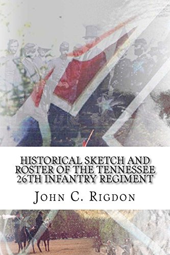 9781979768313: Historical Sketch and Roster of The Tennessee 26th Infantry Regiment (Tennessee Regimental History Series)