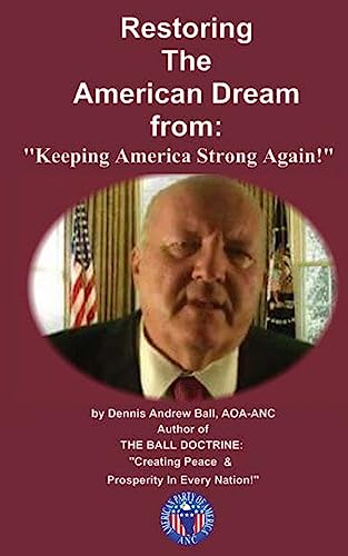 Stock image for RESTORING THE AMERICAN DREAM From Keeping America Strong Again From Keeping America Strong Again for sale by PBShop.store US