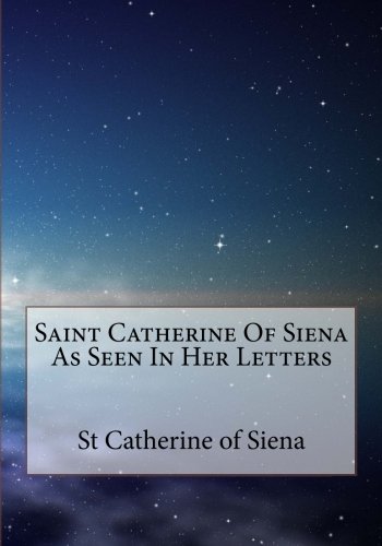 Beispielbild fr Saint Catherine Of Siena As Seen In Her Letters zum Verkauf von Save With Sam