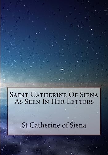 Stock image for Saint Catherine Of Siena As Seen In Her Letters for sale by SecondSale