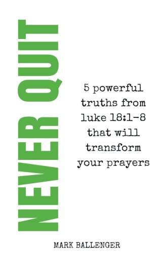 9781979772679: Never Quit: A 5 Week Small Group Bible Study on the Power of Prayer