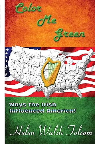 Imagen de archivo de Color Me Green: Ways the Irish Influenced America a la venta por California Books