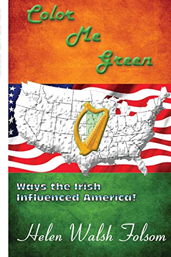 Stock image for Color Me Green: Ways the Irish Influenced America for sale by California Books