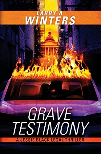 9781979776202: Grave Testimony (A Jessie Black Legal Thriller Prequel) (Jessie Black Legal Thrillers)