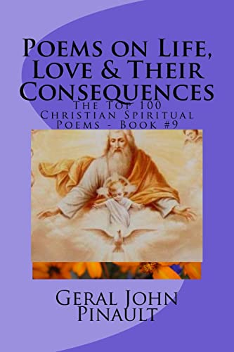 Imagen de archivo de Poems on Life, Love & Their Consequences: The Top 100 of My Favorite Christian Spiritual Poems - Book #9 (Volume 9) [Soft Cover ] a la venta por booksXpress