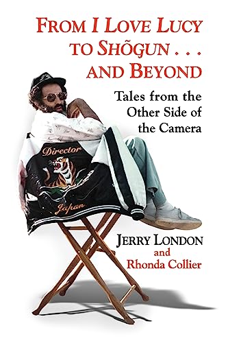 9781979789028: From I Love Lucy to Shogun . . . and Beyond: Tales from the Other Side of the Camera