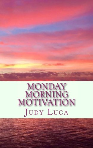 Stock image for Monday Morning Motivation: Inspiration To Start Your Week Off Right for sale by Revaluation Books