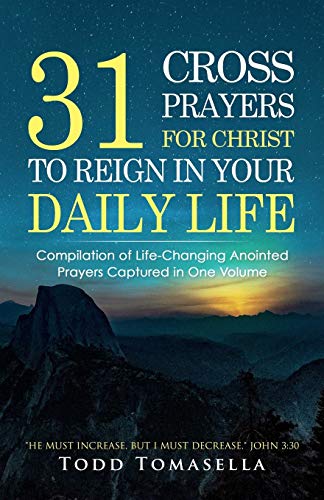 Imagen de archivo de 31 Cross Prayers: Compilation of Life-Changing Anointed Prayers Captured in One Volume a la venta por mountain